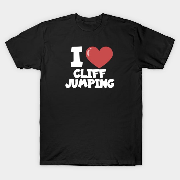 I love cliff jumping T-Shirt by maxcode